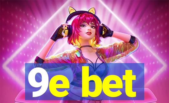 9e bet